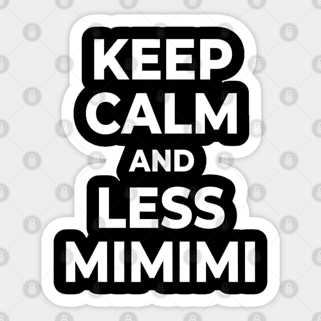 Keep Calm And Less Mimimi Sticker by Schimmi